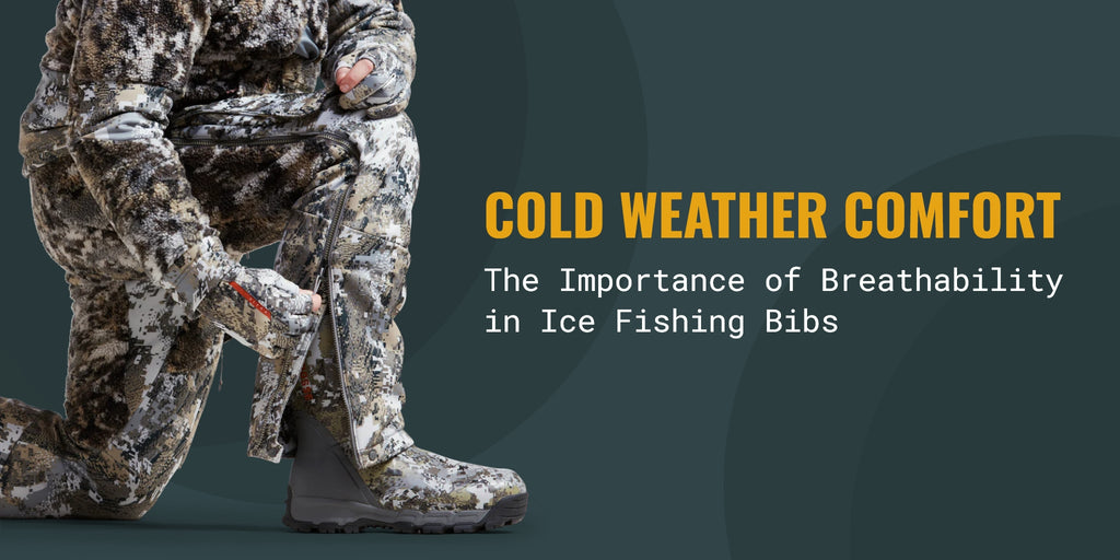 Cold Weather Comfort: The Importance of Breathability in Ice Fishing Bibs